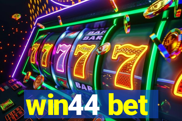 win44 bet